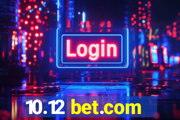 10.12 bet.com